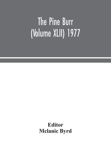 The Pine Burr (Volume XLII) 1977 (Hardback)