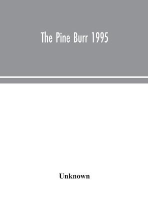 The Pine Burr 1995 (Hardback)