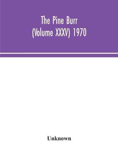 The Pine Burr (Volume XXXV) 1970 (Paperback)