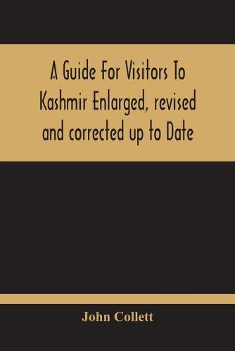 A Guide For Visitors To Kashmir (Paperback)