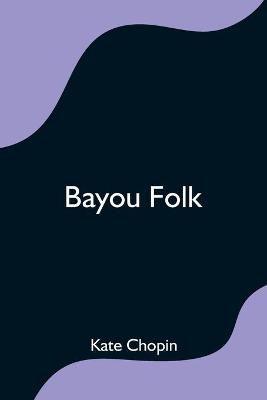 Bayou Folk (Paperback)