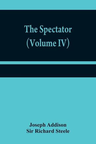 The Spectator (Volume IV) (Paperback)