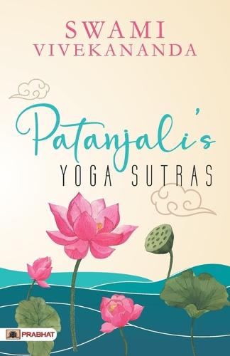 Patanjali's Yoga Sutras By Swami Vivekananda | Waterstones