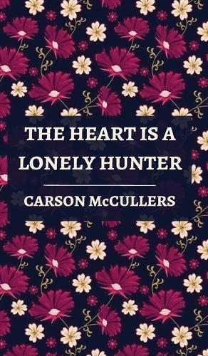 The Heart is a Lonely Hunter (Hardback)