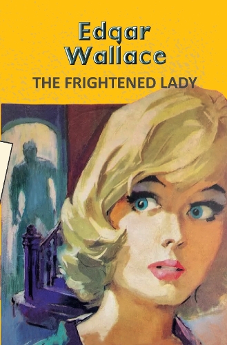 The Frightened Lady - Yellowbacks (Paperback)