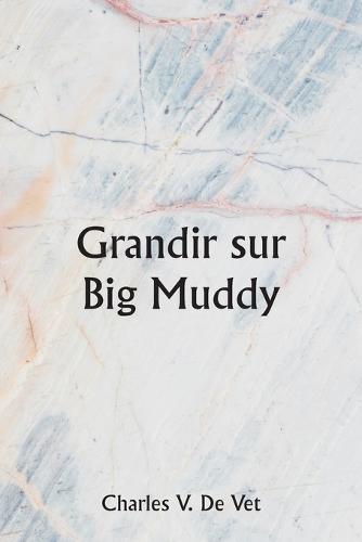 Grandir sur Big Muddy (Paperback)