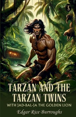 Tarzan And The Tarzan Twins With Jad-bal-ja The Golden Lion by Edgar ...