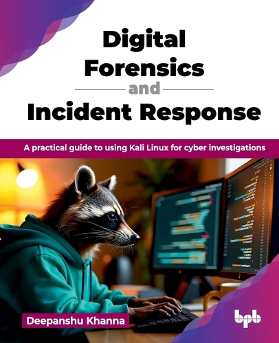 Digital Forensics and Incident Response by Deepanshu Khanna | Waterstones
