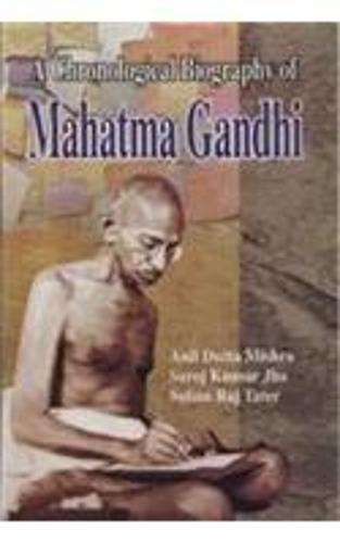 A Chronological Biography of Mahatma Gandhi (Hardback)