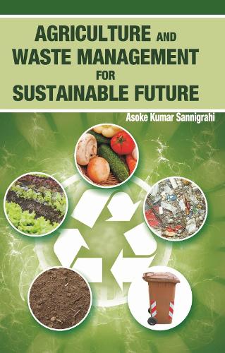 Agriculture and Waste Management for Sustainable Future (Hardback)