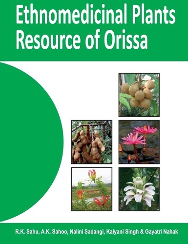 Ethno Medicinal Plant Resources of Orissa: Volume 1 (Hardback)