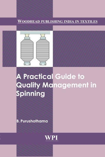 A Practical Guide to Quality Management in Spinning - Woodhead Publishing India in Textiles (Hardback)