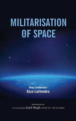Militarlisation of Space (Hardback)