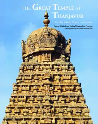 The Great Temple at Thanjavur: One Thousand Years, 1010-2010 (Hardback)
