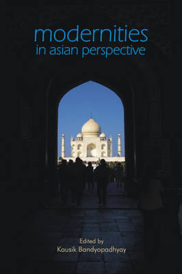 Modernities in Asian Perspective (Hardback)