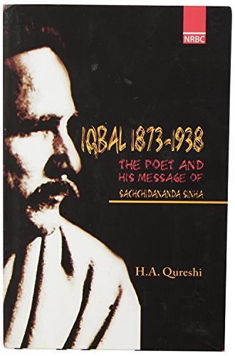 Iqbal 1873-1938: The Poet and His Message of Sachidananda Sinha (Hardback)