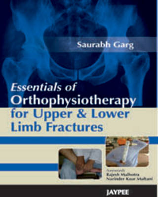 Essentials of Orthophysiotherapy for Upper and Lower Limb Fractures (Paperback)