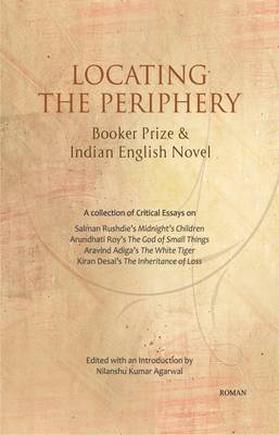 Locating the Periphery: Booker Prize & Indian English Novel (Hardback)