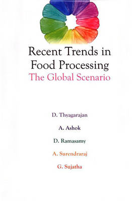 Recent Trends in Food Processing : the Global Scenario (Hardback)