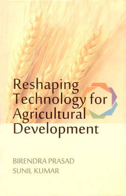 Reshaping Technology for Agricultural Development (Hardback)