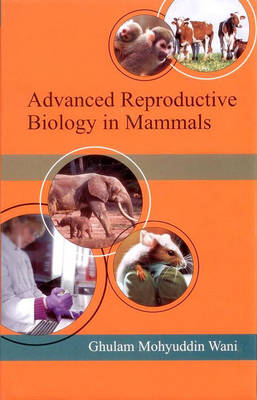 Advanced Reproductive Biology in Mammals (Hardback)