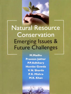 Natural Resource Conservation Emerging Issues & Future Challenges (Hardback)