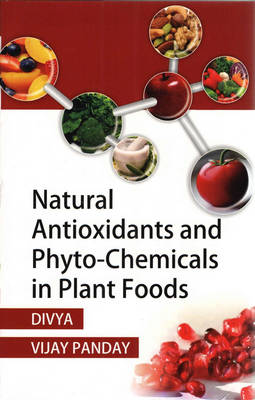 Natural Antioxidants & Phyto-Chemicals in Plant Foods (Hardback)