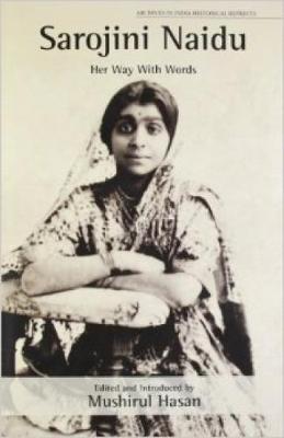Sarojini Naidu: Her Way With Words (Hardback)