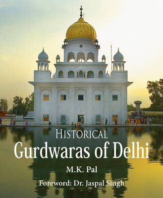 Historical Gurdwaras Of Delhi (Paperback)