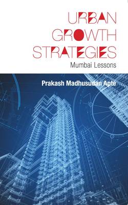 Urban Growth Strategies: Mumbai Lessons - City Planning (Hardback)