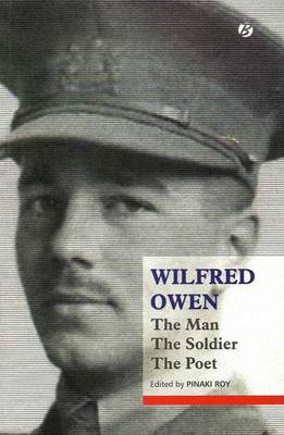Wilfred Owen: The Man, The Soldier, The Poet (Paperback)