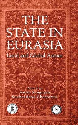 The State in Eurasia: Performance in Local and Global Arenas (Hardback)
