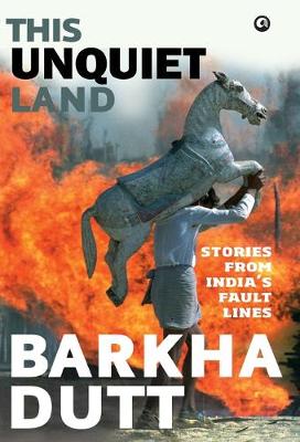 This Unquiet Land: Stories from India's Fault Lines (Hardback)