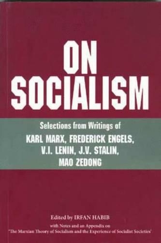On Socialism: Selections from Writings of Karl Marx, Frederick Ngels, V.I. Lenin, J.V. Stalin, Mao Zedong (Paperback)