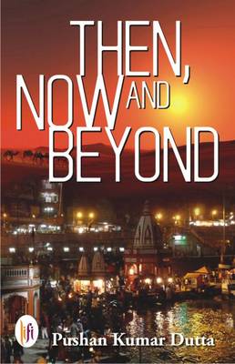 Then, Now and Beyond (Paperback)
