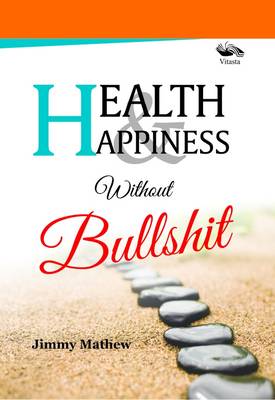 Health & Happiness Without Bullshit (Paperback)