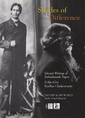 Shades of Difference: Selected Writings of Rabindranath Tagore (Hardback)