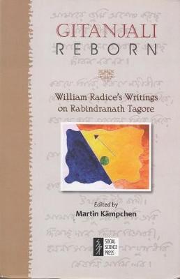 Gitanjali Reborn: William Radic Writings on Rabindranath Tagore (Paperback)