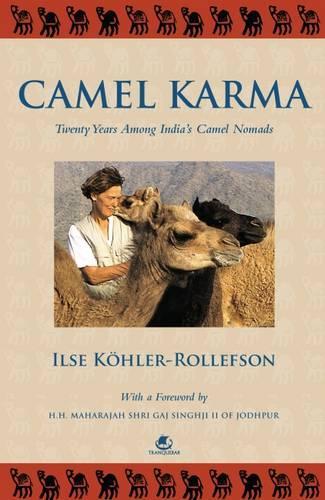 Camel Karma: Twenty Years Among Indiays Camel Nomads (Paperback)