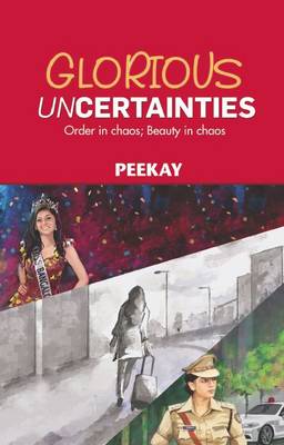 Glorious Uncertainties: Order in Chaos, Beauty in Chaos (Paperback)