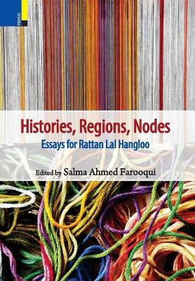Histories, Regions, Nodes: Essays for Rattan Lal Hangloo (Hardback)