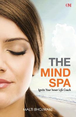 The Mind Spa : Ignite Your Inner Life Coach (Paperback)
