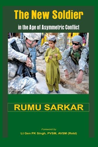 The New Soldier in the Age of Asymmetric Conflict (Paperback)