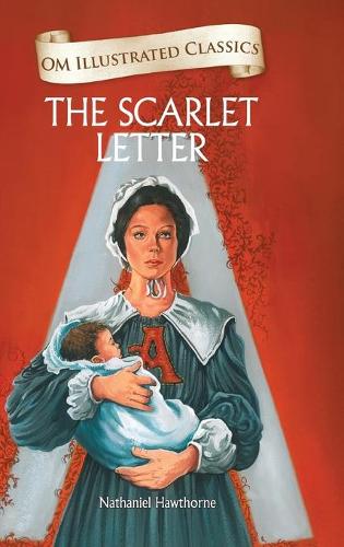 Om Illustrated Classics the Scarlet Letter (Hardback)