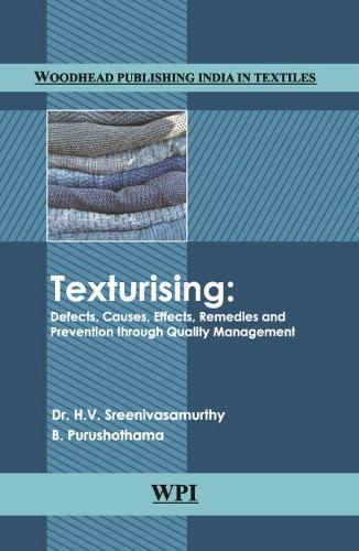 Texturising: Defects, Causes, Effects, Remedies and Prevention through Quality Management - Woodhead Publishing India in Textiles (Hardback)