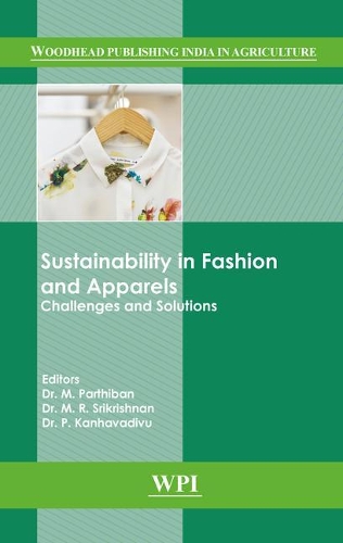 Sustainability in Fashion and Apparels: Challenges and Solutions - Woodhead Publishing India in Textiles (Hardback)