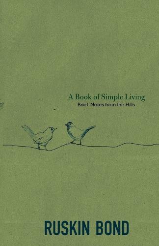 A Book of Simple Living: Brief Notes from the Hills (Paperback)