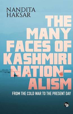 The Many Faces of Kashmiri Nationalism (Paperback)