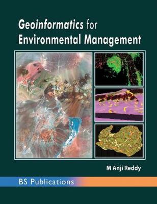 Geoinformatics for Environmental Management by M Anji Reddy | Waterstones