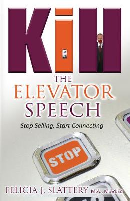 Kill The Elevator Speech Written (Paperback)